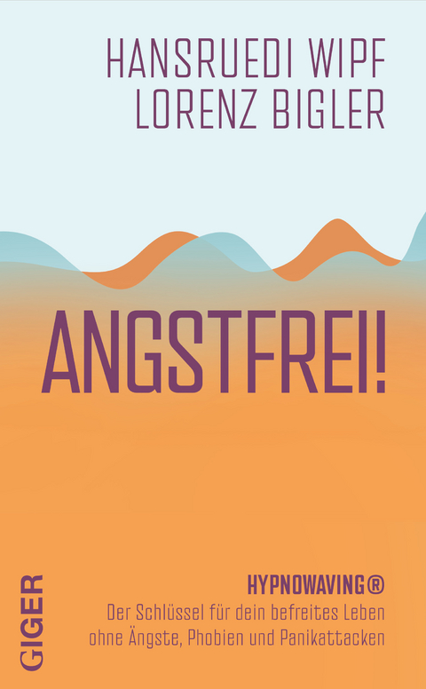 Angstfrei! - Hansruedi Wipf, Lorenz Bigler