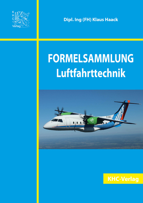 FORMELSAMMLUNG Luftfahrttechnik - Klaus Haack, Flachenecker Robert