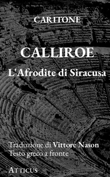 Calliroe L'Afrodite di Siracusa -  Chariton di Afrodisia