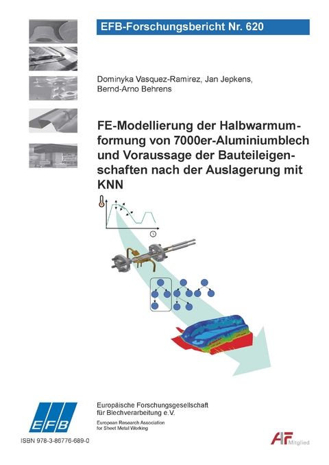 FE-Modellierung der Halbwarmumformung von 7000er-Aluminiumblech und Voraussage der Bauteileigenschaften nach der Auslagerung mit KNN - Dominyka Vasquez-Ramirez, Jan Jepkens, Bernd-Arno Behrens