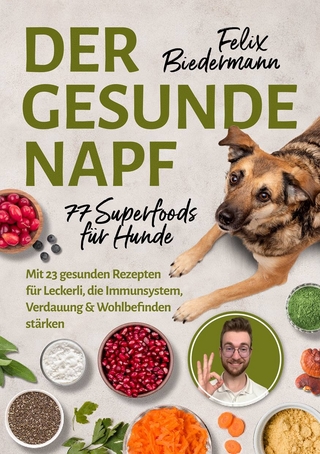 Der gesunde Napf – 77 Superfoods für Hunde