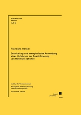 Entwicklung und exemplarische Anwendung eines Verfahrens zur Quantifizierung von Mobilit&auml;tsoptionen - Franziska Henkel