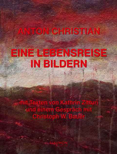 Eine Lebensreise in Bildern - Anton Christian