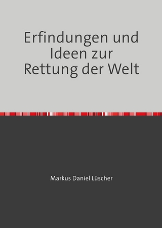 Erfindungen und Ideen zur Rettung der Welt