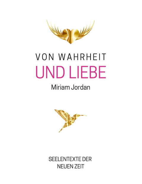 Von Wahrheit und Liebe - Miriam Jordan