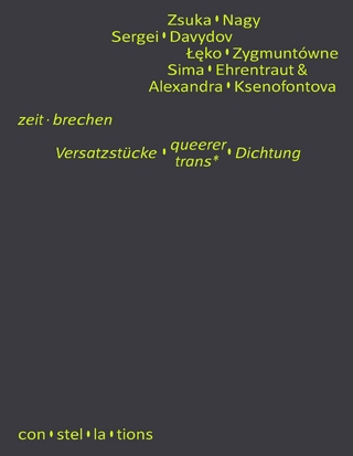 zeit · brechen — Versatzstücke queerer / trans* Dichtung