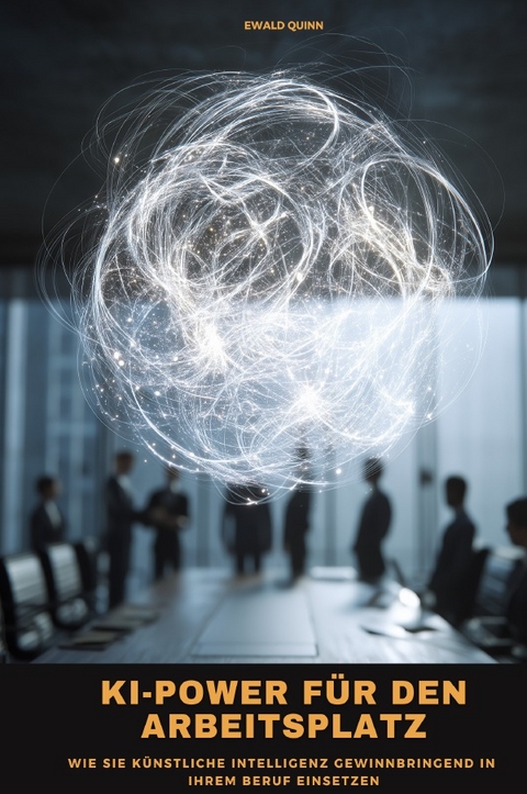 KI-Power f&uuml;r den Arbeitsplatz - Ewald Quinn