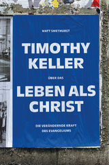 Timothy Keller &uuml;ber das Leben als Christ - Matt Smethurst