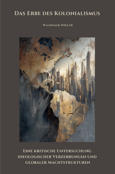 Das Erbe des Kolonialismus - Waldemar H&ouml;ller