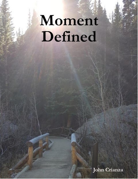 Moment Defined -  John Crianza