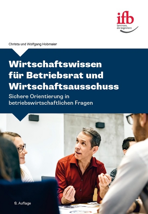 Wirtschaftswissen f&uuml;r Betriebsrat und Wirtschaftsausschuss - Christa Hobmaier, Wolfgang Hobmaier