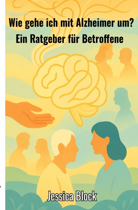 Wie gehe ich mit Alzheimer um ? - Jessica Block