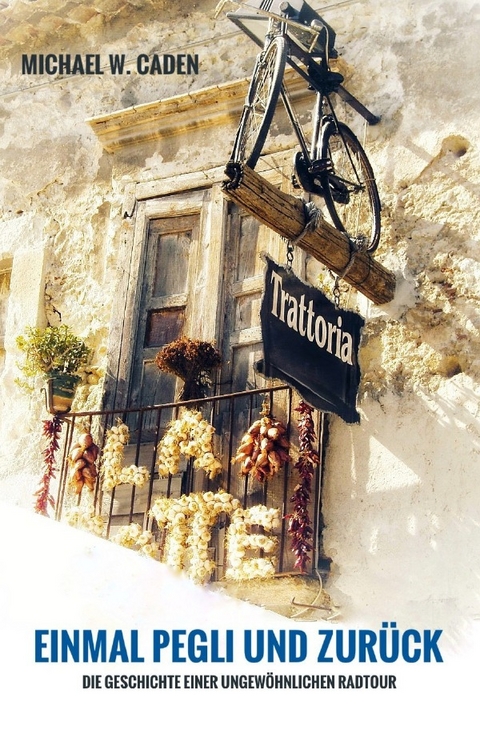 Einmal Pegli und zurück - Michael W. Caden