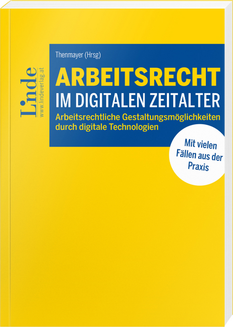 Arbeitsrecht im digitalen Zeitalter - Alexandra Ciarnau, Silvia Hanschur, Benjamin Kraudinger, Lisa Kulmer, Manuel Mayr, Stanislav Nekrasov, Valentina Possegger, Julia Strass, Florina Thenmayer, Nino Tlapak