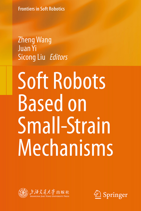 Soft Robots Based on Small-Strain Mechanisms - 