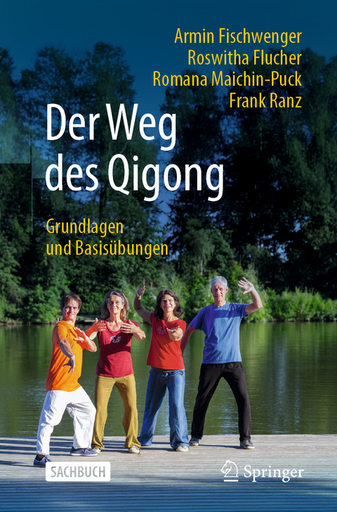 Der Weg des Qigong - Armin Fischwenger, Roswitha Flucher, Romana Maichin-Puck, Frank Ranz