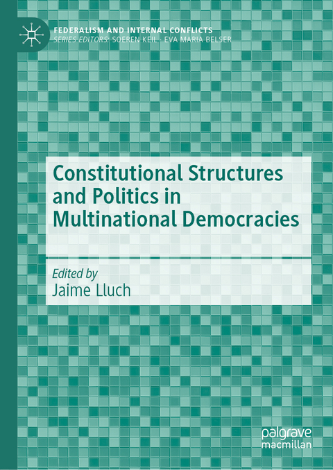 Constitutional Structures and Politics in Multinational Democracies - 