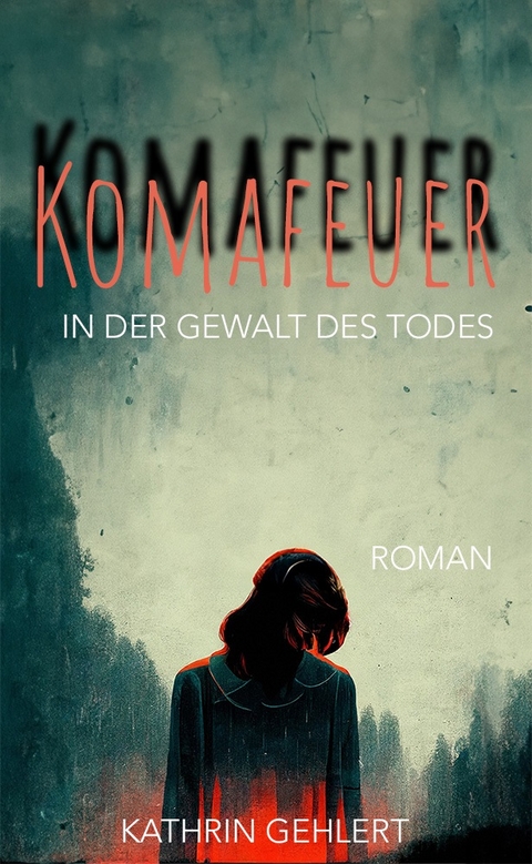 Komafeuer - Kathrin Gehlert