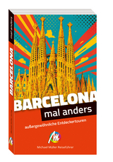 Barcelona - mal anders MICHAEL M&Uuml;LLER REISEF&Uuml;HRER - Frank Feldmeier