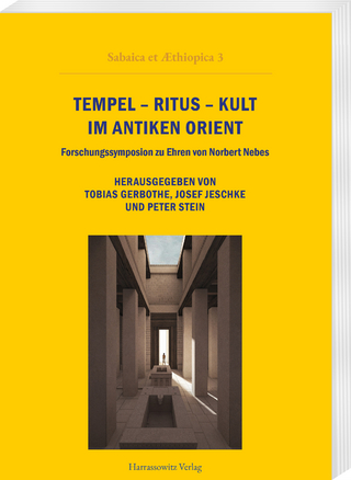 Tempel – Ritus – Kult im Antiken Orient