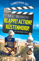 Klappe, Action, K&uuml;stenmord! - M.L. Busch