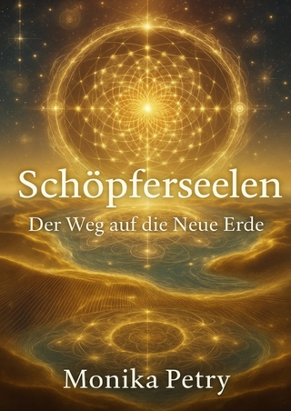 Schöpferseelen - Der Weg auf die Neue Erde