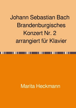 Johann Sebastian Bach Brandenburgisches Konzert Nr. 2 arrangiert für Klavier