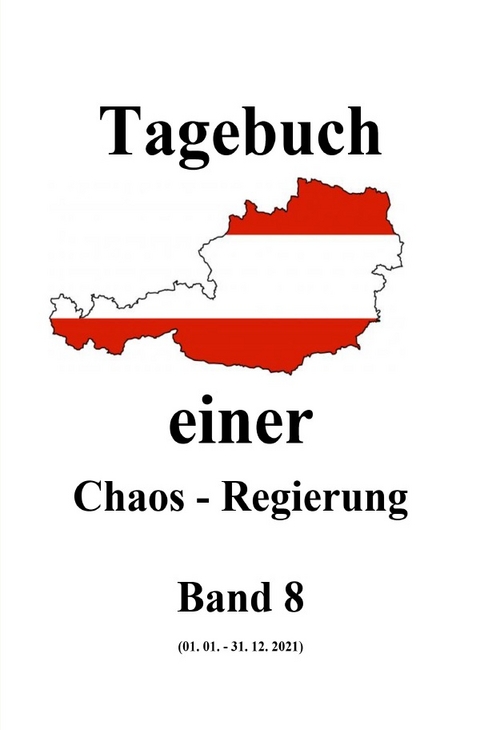 Tagebuch einer Chaos - Regierung / Tagebuch einer Chaos - Regierung Band 8 - Friedrich Moser