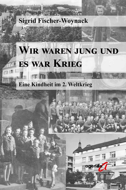 Wir waren jung und es war Krieg - Sigrid Fischer-Woynack