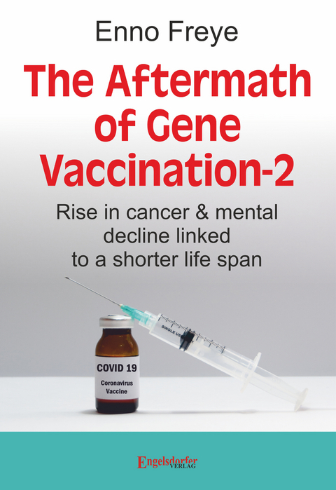 The Aftermath of Gene Vaccination-2 - Enno Freye