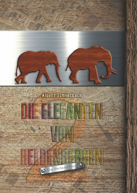 Die Elefanten von Heldenbergen. Band 2 - Albert Schlierbach