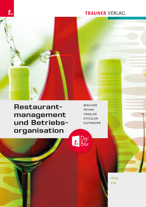 Restaurantmanagement und Betriebsorganisation + TRAUNER-DigiBox - Roswitha Macher, Sylvia Pehak, Elfriede Traxler, Johann Stickler, Wilhelm Gutmayr