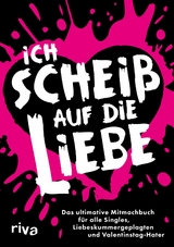 Ich scheiß auf die Liebe