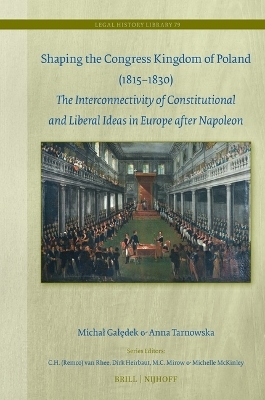 Shaping the Congress Kingdom of Poland (1815&ndash;1830) - Michał Gałędek, Anna Tarnowska