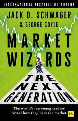 Market Wizards: The Next Generation - Jack D. Schwager, George F. Coyle