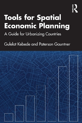 Tools for Spatial Economic Planning - Gulelat Kebede, Paterson Gauntner
