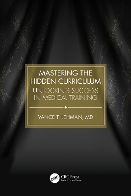 Mastering the Hidden Curriculum - Vance T. Lehman
