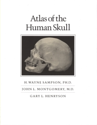 Atlas of the Human Skull - H. Wayne Sampson, John L. Montgomery, Gary L. Henryson
