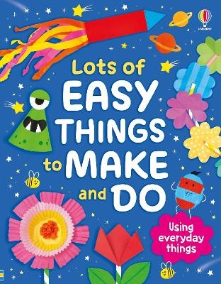Lots of Easy Things to Make and Do