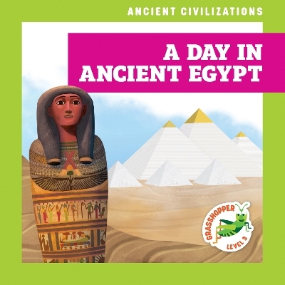 A Day in Ancient Egypt - Janie Havemeyer