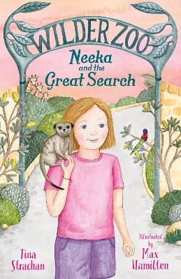 Neeka and the Great Search (Wilder Zoo, #3): The final book in the adventurous illustrated fiction series about living at a zoo!