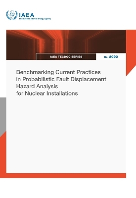 Benchmarking Current Practices in Probabilistic Fault Displacement Hazard Analysis for Nuclear Installations -  Iaea