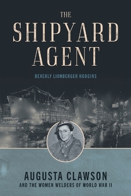 The Shipyard Agent - Beverly Lionberger Hodgins