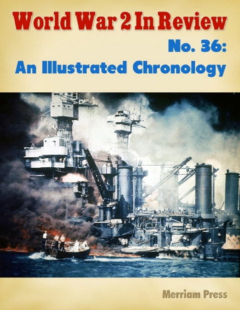 World War 2 In Review No. 36: An Illustrated Chronology -  Merriam Press