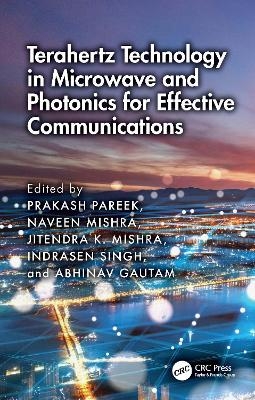 Terahertz Technology in Microwave and Photonics for Effective Communications - 