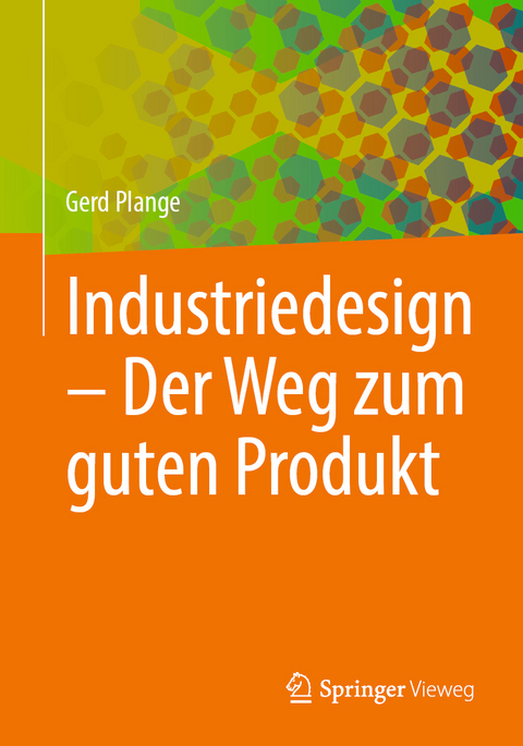 Industriedesign &ndash; Der Weg zum guten Produkt - Gerd Plange