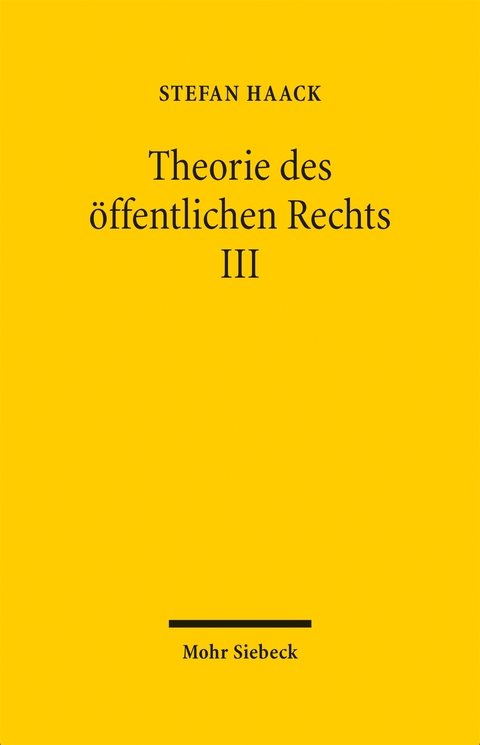 Theorie des &ouml;ffentlichen Rechts III - Stefan Haack
