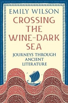 Crossing the Wine-Dark Sea - Emily Wilson