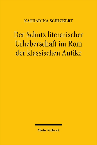 Der Schutz literarischer Urheberschaft im Rom der klassischen Antike