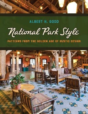 National Park Style - Albert H. Good